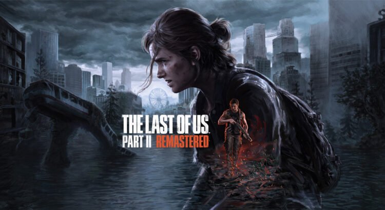 Spesifikasi PC Untuk Memainkan The Last of Us Part 2 Remastered