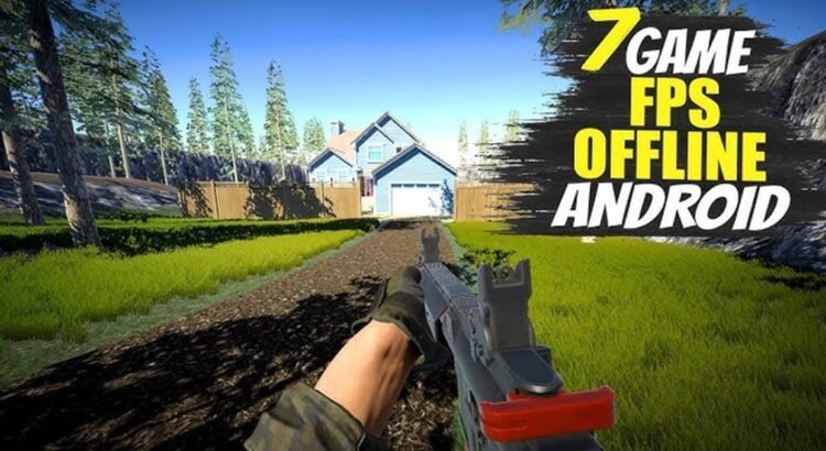 7 Game FPS Offline Android Keren, Anti Lag