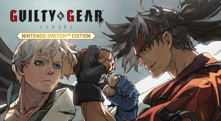 Review Guilty Gear Strive di Nintendo Switch - Combo Seru dalam Genggaman