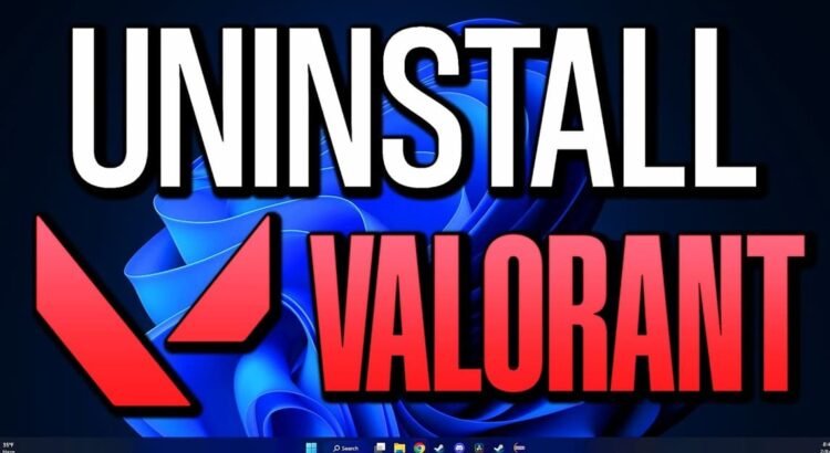 Cara Uninstall Valorant dengan Mudah dan Cepat!