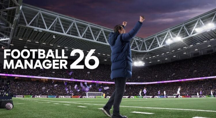 Football Manager 26 Resmi Akan Rilis Akhir Tahun ini!